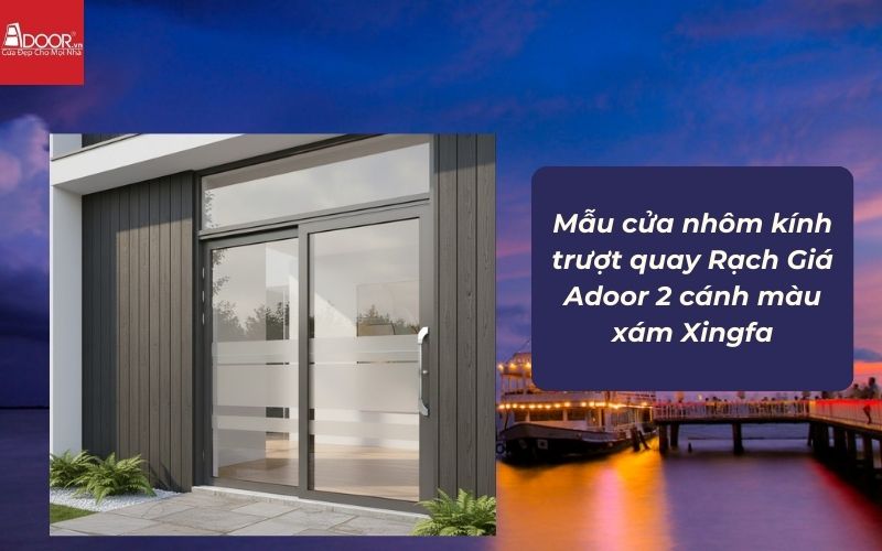Mẫu cửa nhôm kính trượt quay Rạch Giá Adoor 2 cánh màu xám Xingfa 02