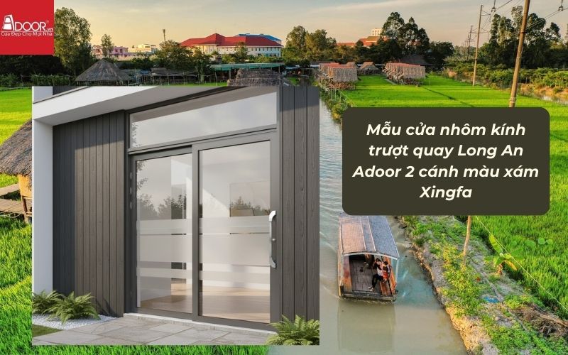 Mẫu cửa nhôm kính trượt quay Long An Adoor 2 cánh màu xám Xingfa 02 Mẫu cửa nhôm kính trượt quay Long An Adoor 2 cánh màu xám Xingfa 02