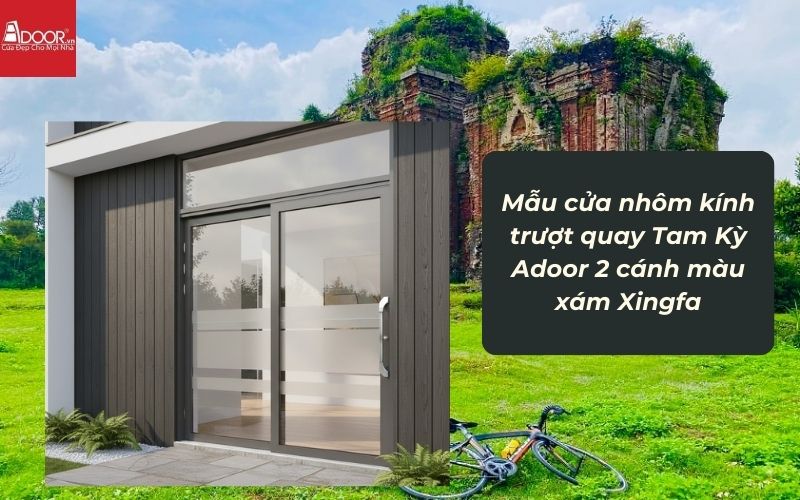 Mẫu cửa nhôm kính trượt quay Tam Kỳ Adoor 2 cánh màu xám Xingfa 02