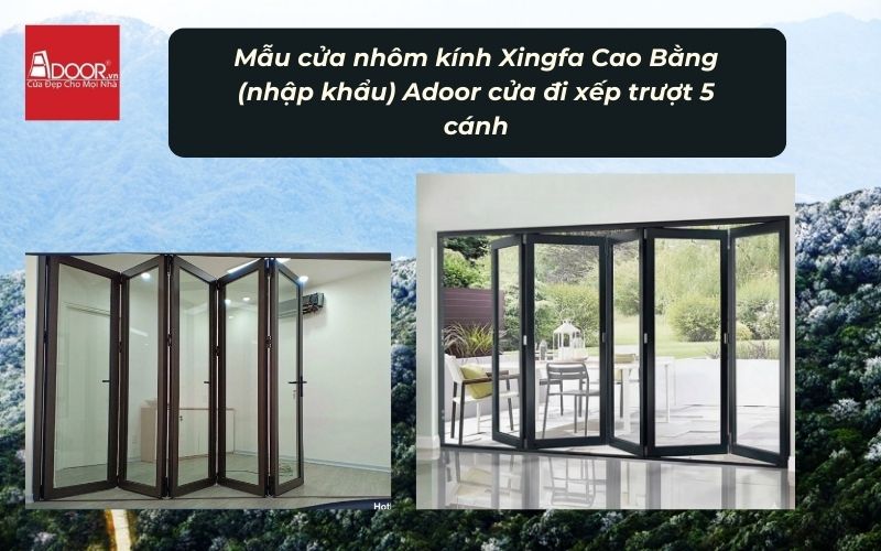 Mẫu cửa nhôm kính Xingfa Cao Bằng (nhập khẩu) Adoor cửa đi xếp trượt 5 cánh