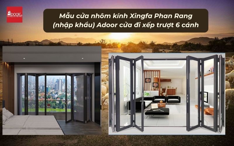 Mẫu cửa nhôm kính Xingfa Phan Rang (nhập khẩu) Adoor cửa đi xếp trượt 6 cánh