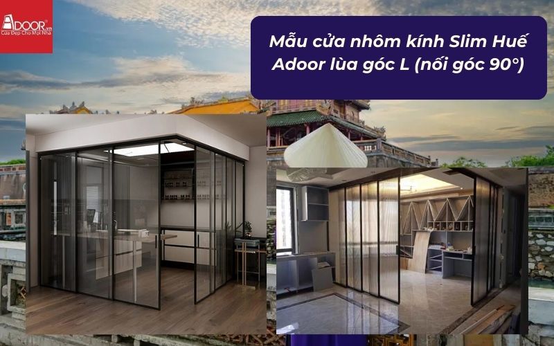 Mẫu cửa nhôm kính Slim Huế Adoor lùa góc L (nối góc 90°)
