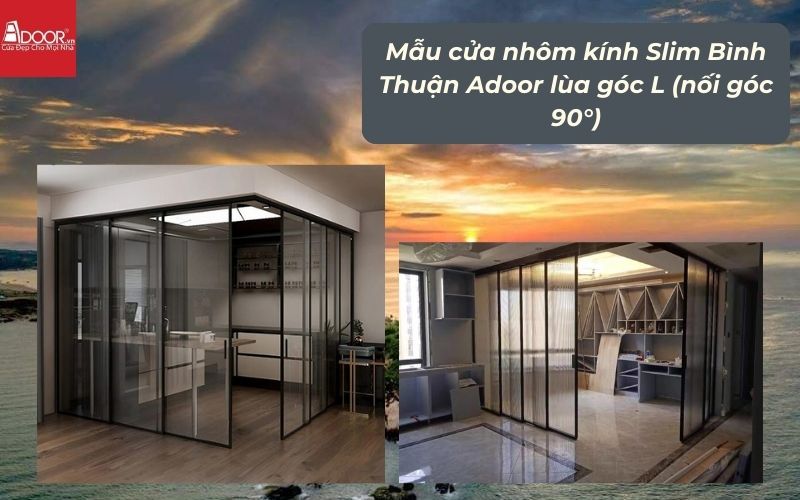 Mẫu cửa nhôm kính Slim Bình Thuận Adoor lùa góc L (nối góc 90°)