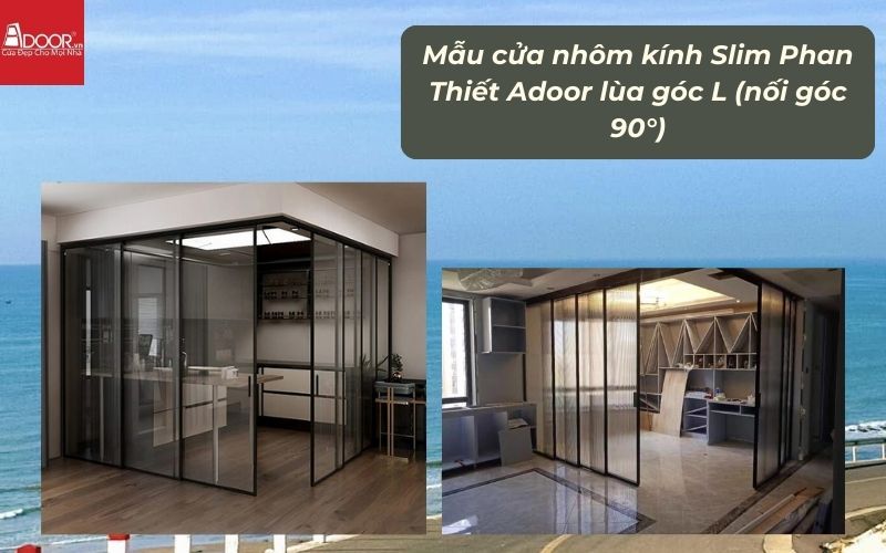 Mẫu cửa nhôm kính Slim Phan Thiết Adoor lùa góc L (nối góc 90°)