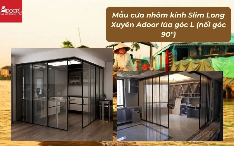 Mẫu cửa nhôm kính Slim Long Xuyên Adoor lùa góc L (nối góc 90°)