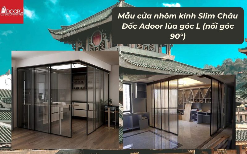Mẫu cửa nhôm kính Slim Châu Đốc Adoor lùa góc L (nối góc 90°)