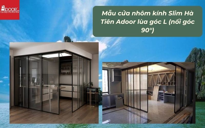 Mẫu cửa nhôm kính Slim Hà Tiên Adoor lùa góc L (nối góc 90°)