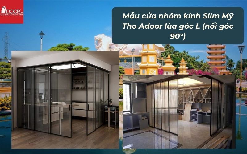 Mẫu cửa nhôm kính Slim Mỹ Tho Adoor lùa góc L (nối góc 90°)