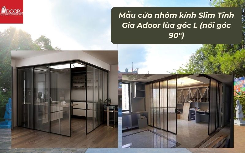 Mẫu cửa nhôm kính Slim Tĩnh Gia Adoor lùa góc L (nối góc 90°)