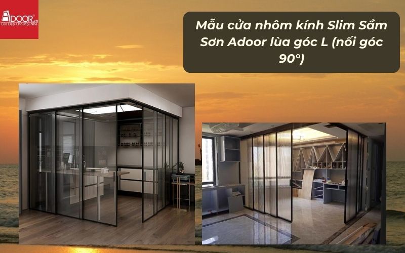 Mẫu cửa nhôm kính Slim Sầm Sơn Adoor lùa góc L (nối góc 90°)