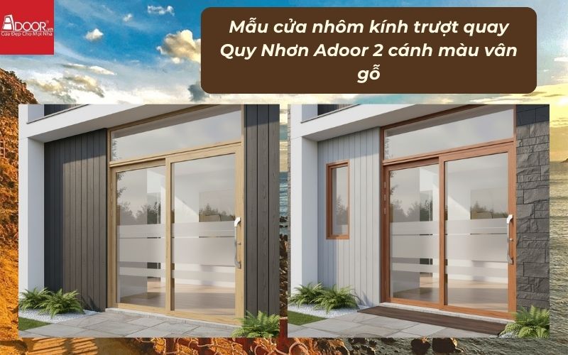 Mẫu cửa nhôm kính trượt quay Quy Nhơn Adoor 2 cánh màu vân gỗ