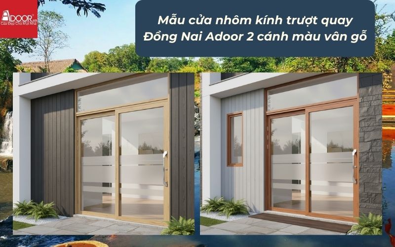 Mẫu cửa nhôm kính trượt quay Đồng Nai Adoor 2 cánh màu vân gỗ