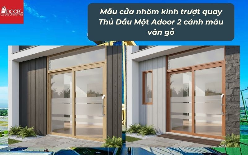 Mẫu cửa nhôm kính trượt quay Thủ Dầu Một Adoor 2 cánh màu vân gỗ
