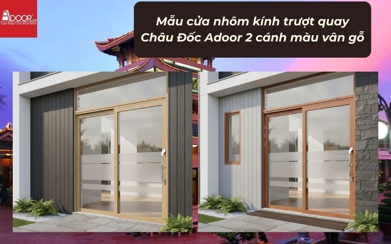 Mẫu cửa nhôm kính trượt quay Châu Đốc Adoor 2 cánh màu vân gỗ