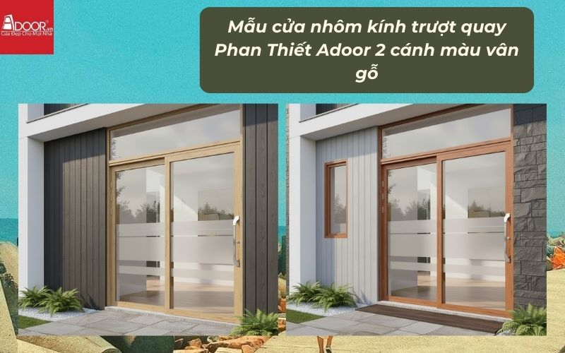 Mẫu cửa nhôm kính trượt quay Phan Thiết Adoor 2 cánh màu vân gỗ