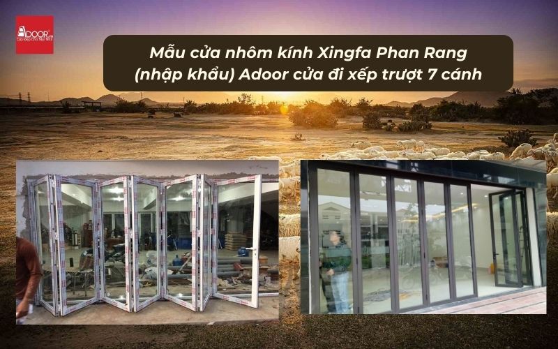 Mẫu cửa nhôm kính Xingfa Phan Rang (nhập khẩu) Adoor cửa đi xếp trượt 7 cánh
