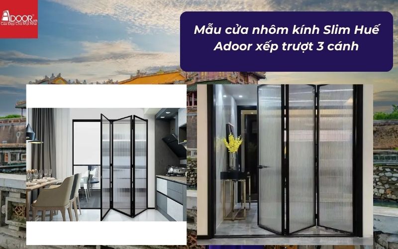 Mẫu cửa nhôm kính Slim Huế Adoor xếp trượt 3 cánh
