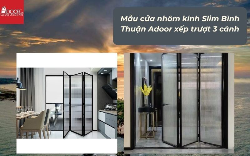 Mẫu cửa nhôm kính Slim Bình Thuận Adoor xếp trượt 3 cánh