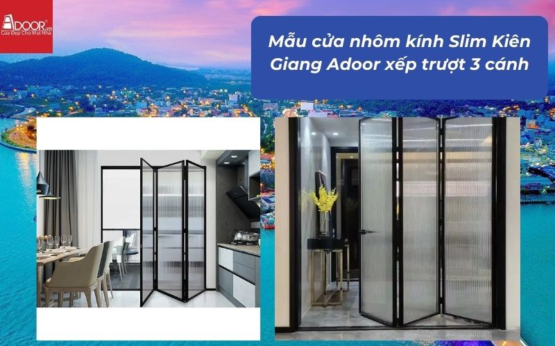 Mẫu cửa nhôm kính Slim Kiên Giang Adoor xếp trượt 3 cánh