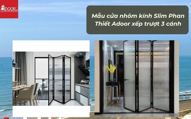 Mẫu cửa nhôm kính Slim Phan Thiết Adoor xếp trượt 3 cánh