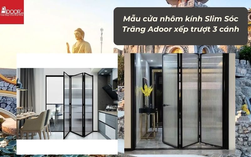 Mẫu cửa nhôm kính Slim Sóc Trăng Adoor xếp trượt 3 cánh