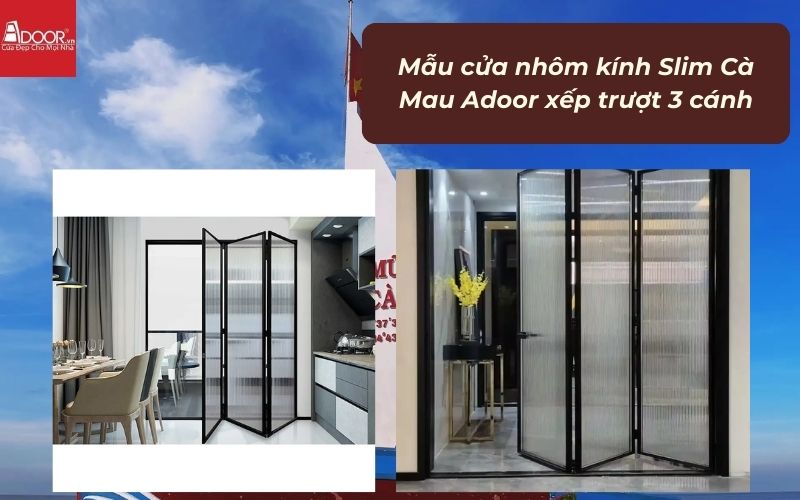 Mẫu cửa nhôm kính Slim Cà Mau Adoor xếp trượt 3 cánh