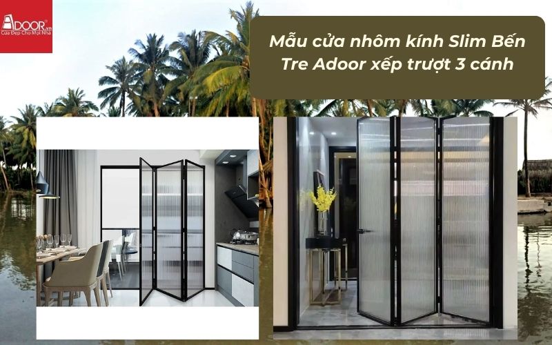 Mẫu cửa nhôm kính Slim Bến Tre Adoor xếp trượt 3 cánh
