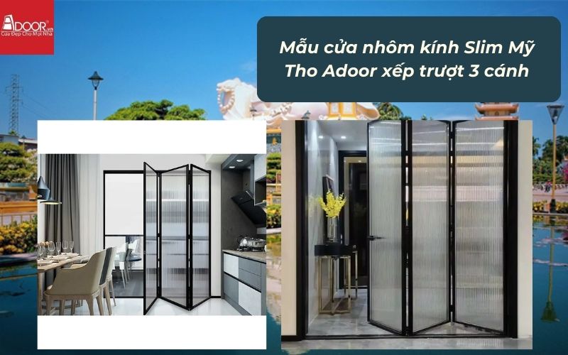 Mẫu cửa nhôm kính Slim Mỹ Tho Adoor xếp trượt 3 cánh