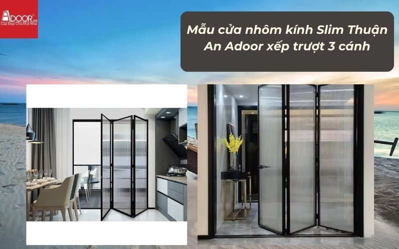 Mẫu cửa nhôm kính Slim Thuận An Adoor xếp trượt 3 cánh