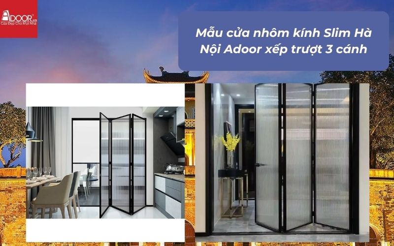Mẫu cửa nhôm kính Slim Hà Nội Adoor xếp trượt 3 cánh