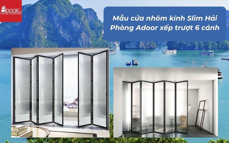 Mẫu cửa nhôm kính Slim Hải Phòng Adoor xếp trượt 6 cánh