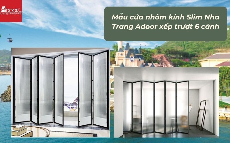 Mẫu cửa nhôm kính Slim Nha Trang Adoor xếp trượt 6 cánh