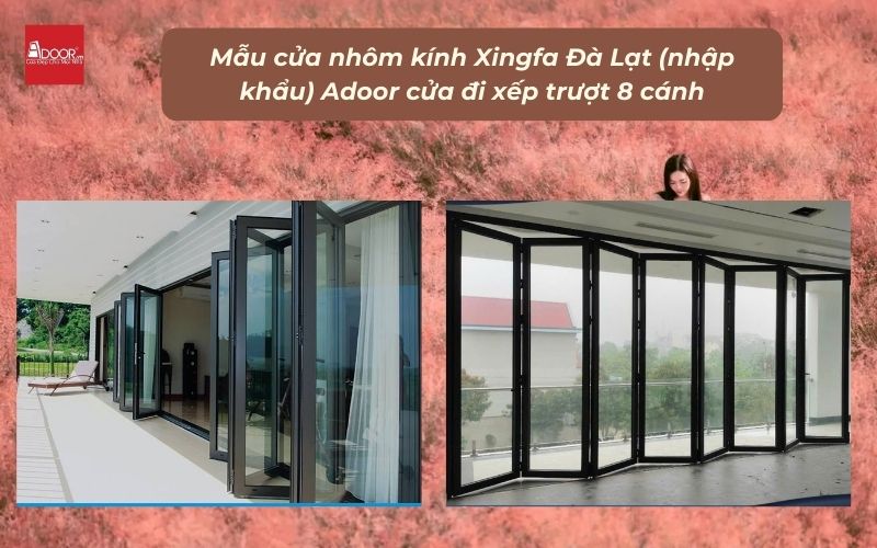 Mẫu cửa nhôm kính Xingfa Đà Lạt (nhập khẩu) Adoor cửa đi xếp trượt 8 cánh