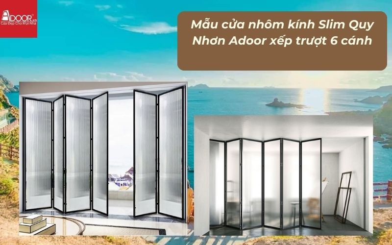 Mẫu cửa nhôm kính Slim Quy Nhơn Adoor xếp trượt 6 cánh