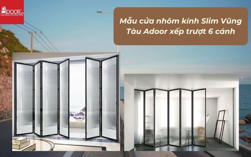 Mẫu cửa nhôm kính Slim Vũng Tàu Adoor xếp trượt 6 cánh