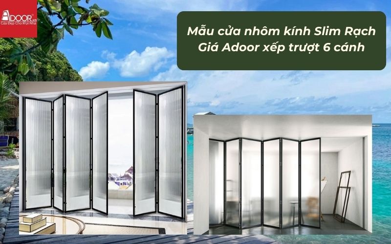 Mẫu cửa nhôm kính Slim Rạch Giá Adoor xếp trượt 6 cánh
