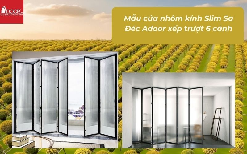 Mẫu cửa nhôm kính Slim Sa Đéc Adoor xếp trượt 6 cánh