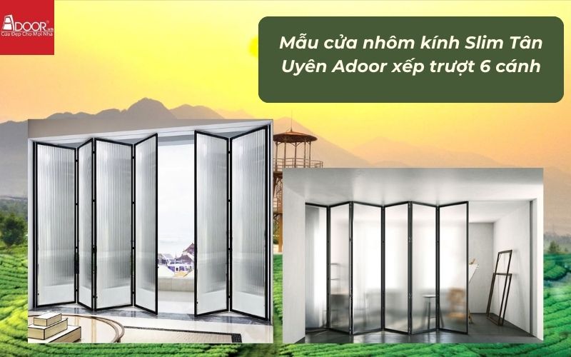 Mẫu cửa nhôm kính Slim Tân Uyên Adoor xếp trượt 6 cánh