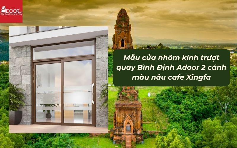 Mẫu cửa nhôm kính trượt quay Bình Định Adoor 2 cánh màu nâu cafe Xingfa 02