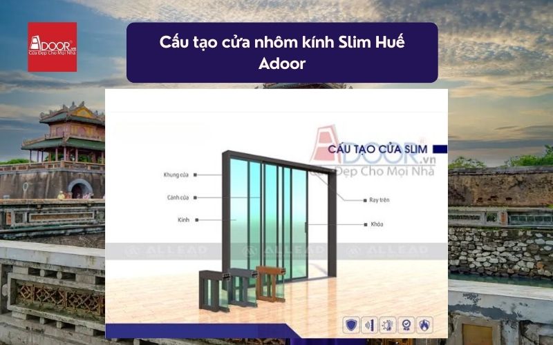 Cấu tạo cửa nhôm kính Slim Huế Adoor 01