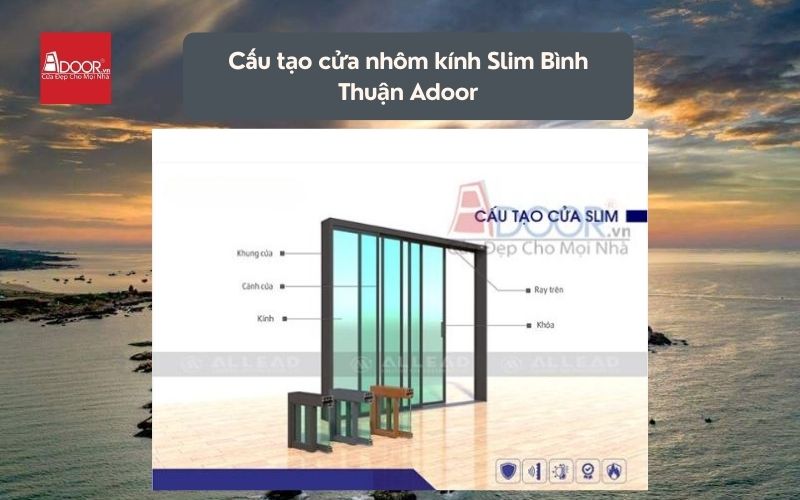 Cấu tạo cửa nhôm kính Slim Bình Thuận Adoor 01
