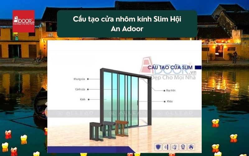 Cấu tạo cửa nhôm kính Slim Hội An Adoor 01