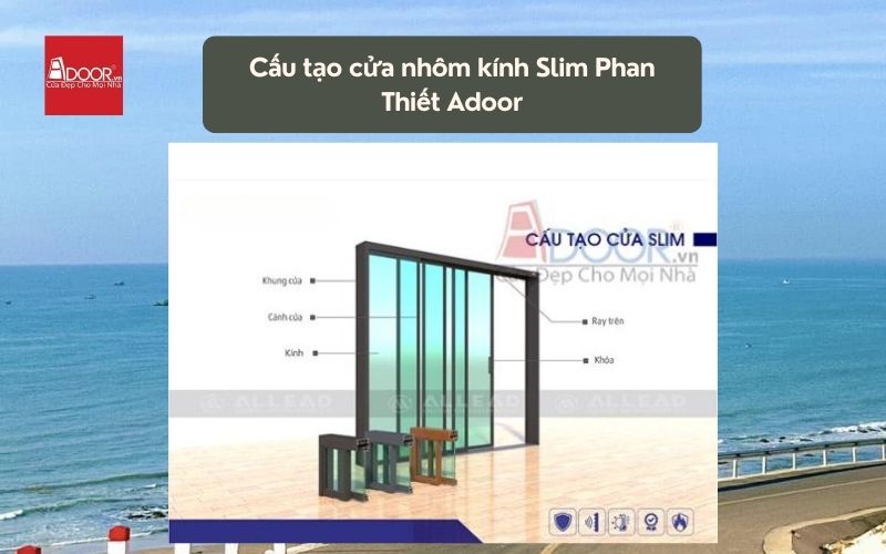 Cấu tạo cửa nhôm kính Slim Phan Thiết Adoor 01