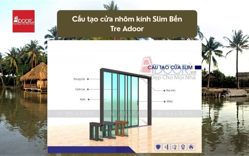 Cấu tạo cửa nhôm kính Slim Bến Tre Adoor 01