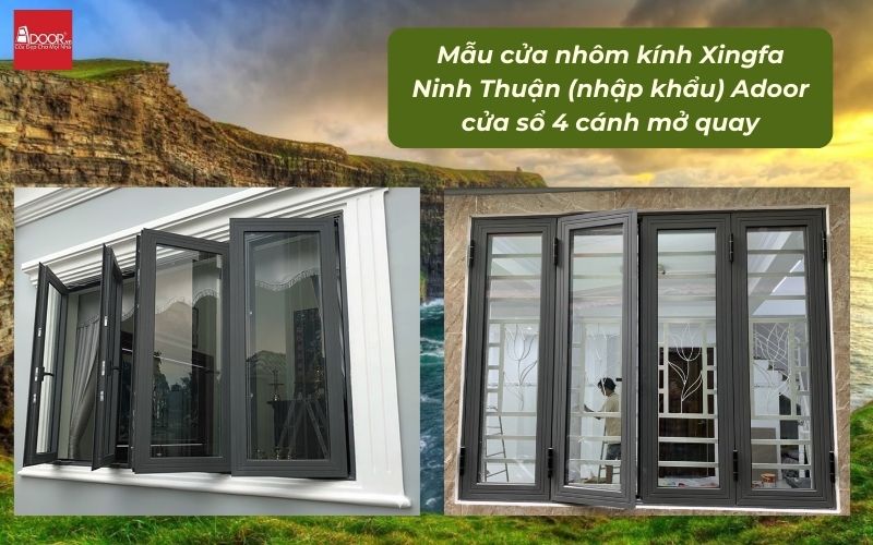 Mẫu cửa nhôm kính Xingfa Ninh Thuận (nhập khẩu) Adoor cửa sổ 4 cánh mở quay