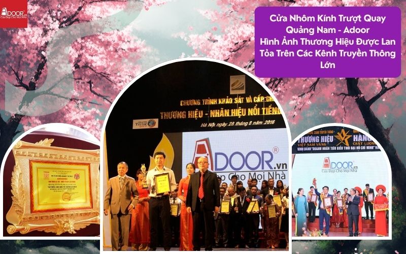 Cửa Nhôm Kính Trượt Quay Quảng Nam - AdoorHình Ảnh Thương Hiệu Được Lan Tỏa Trên Các Kênh Truyền Thông Lớn