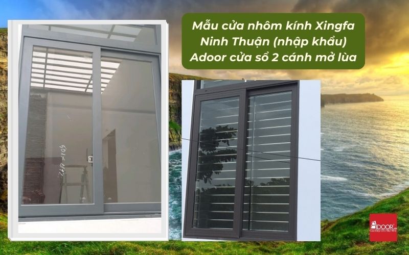 Mẫu cửa nhôm kính Xingfa Ninh Thuận (nhập khẩu) Adoor cửa sổ 2 cánh mở lùa