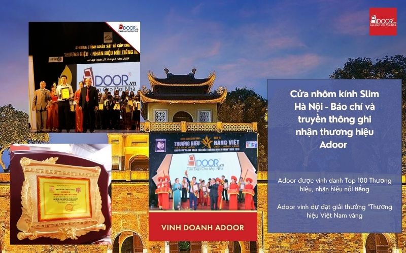 Tự hào với nhiều giải thưởng thương hiệu uy tín, Adoor khẳng định vị thế dẫn đầu trong phân khúc cửa nhôm kính Slim Hà Nội cao cấp dành cho biệt thự phố.