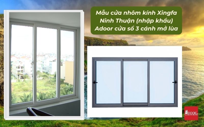 Mẫu cửa nhôm kính Xingfa Ninh Thuận (nhập khẩu) Adoor cửa sổ 3 cánh mở lùa