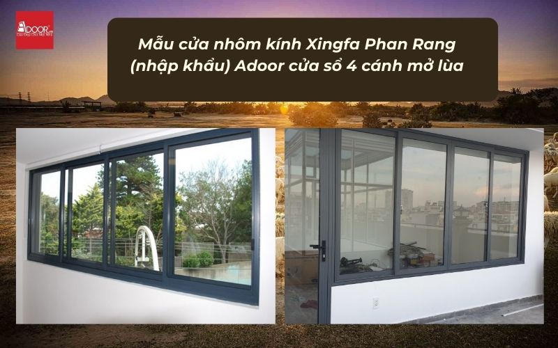 Mẫu cửa nhôm kính Xingfa Phan Rang (nhập khẩu) Adoor cửa sổ 4 cánh mở lùa